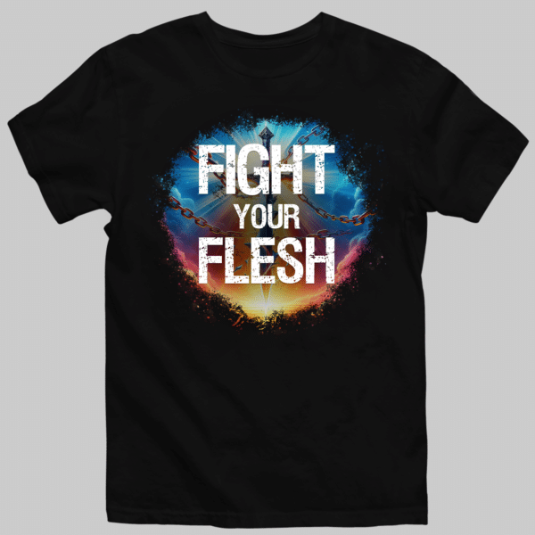 Fight Your Flesh 2 Tee