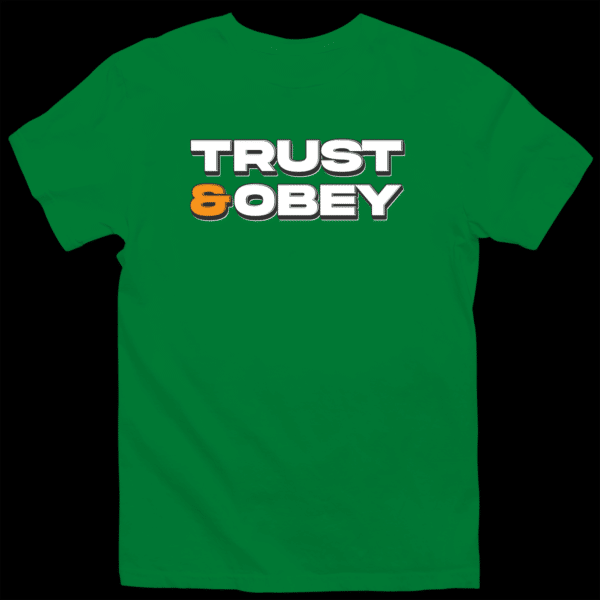 Trust & Obey Tee